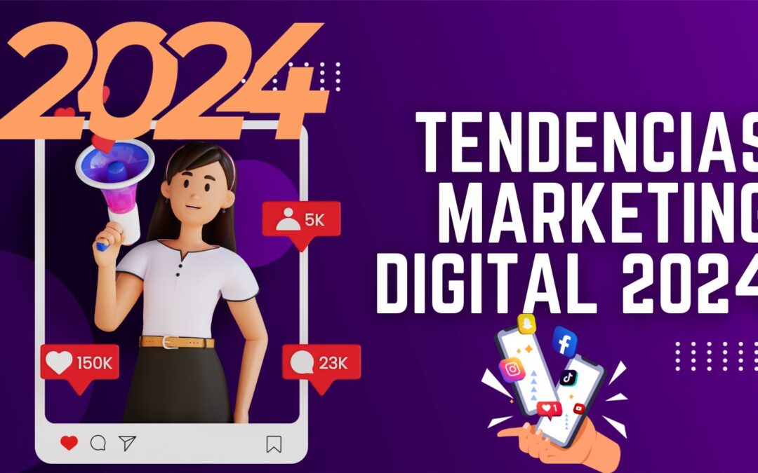 Desbloquear el éxito: Como Adoptar las últimas tendencias de marketing para una estrategia digital próspera en 2024